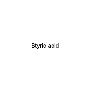 Btyric acid
